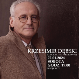 Krzesimir Dębski. Koncert Muzyki Filmowej w Wawerskim Centrum Kultury 27.01.2024 godz. 19:00