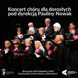 Koncert Chóru dla dorosłych pod dyrekcją Pauliny Nowak