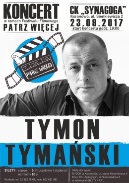 Koncert Tymona Tymańskiego i Festiwal Filmowy "Patrz więcej"