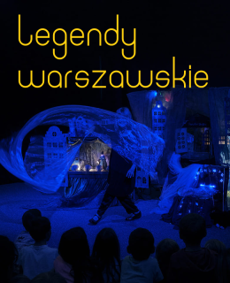 Familijny spektakl lalkowy - Legendy warszawskie