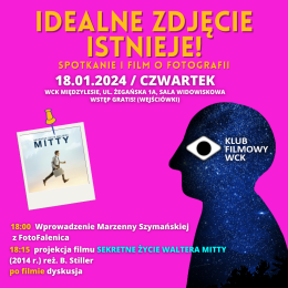 Idealne zdjęcie istnieje! – spotkanie i seans o fotografii w Klubie Filmowym WCK
