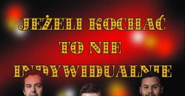 "JEŻELI KOCHAĆ TO NIE INDYWIDUALNIE"