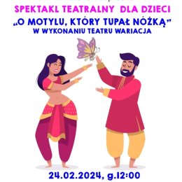 Spektakl teatralny dla dzieci „O motylku, który tupał nóżką" w Zastowie