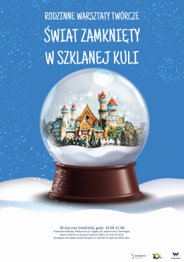 Rodzinne warsztaty twórcze - Świat zamknięty w szklanej kuli