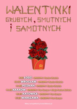 Walentynki Grubych, Smutnych i Samotnych - SMKKPM + GOŚCIE SPECJALNI: Pan Savyan i Łukasz Kowalski