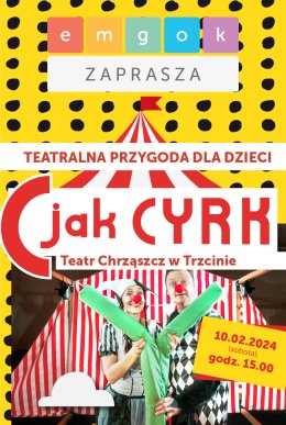 Spektakl dla dzieci C JAK CYRK Teatru Chrząszcz, Strumień