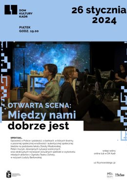 Otwarta Scena: Między nami dobrze jest