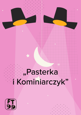 PASTERKA I KOMINIARCZYK- Festiwal Teatrów dla Dzieci 2024