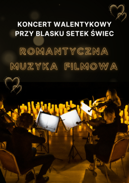 Walentynkowy koncert przy świecach: Romantyczna muzyka filmowa