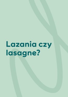 Warsztaty w SKENDE - Lazania czy lasagne?