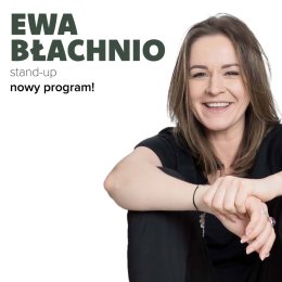 Ewa Błachnio "Nowy program" - stand-up
