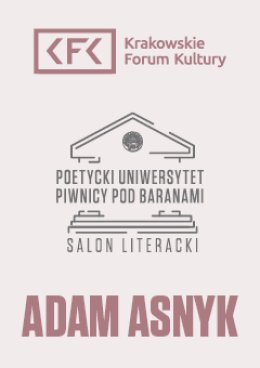 Adam Asnyk | Poetycki Uniwersytet Piwnicy pod Baranami