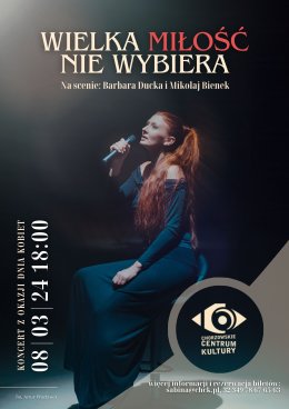 Wielka miłość nie wybiera - koncert z okazji dnia kobiet
