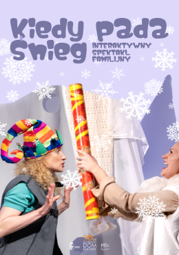 Kiedy pada śnieg - interaktywny spektakl familijny