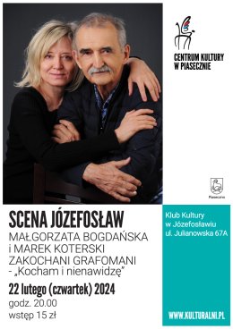 SCENA JÓZEFOSŁAW Małgorzata Bogańska i Marek Koterski Zakochani Grafomani