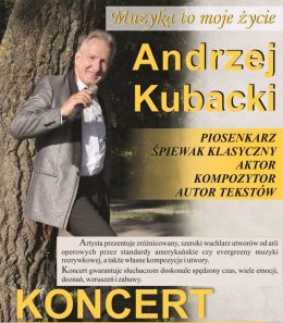 Koncert Andrzeja Kubackiego "Muzyka to moje życie"