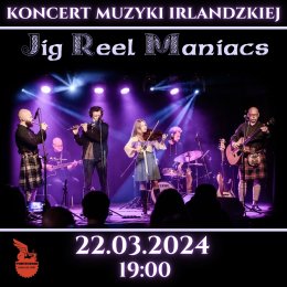 Jig Reel Maniacs - koncert muzyki irlandzkiej