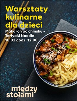 Warsztaty Kulinarne dla Dzieci: Makaron Teriyaki po chińsku