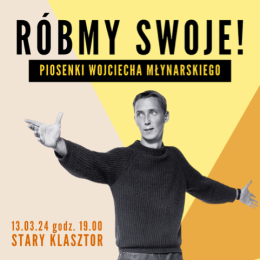 Róbmy swoje!  - piosenki Wojciecha Młynarskiego