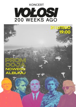 VOŁOSI: 200 weeks ago - koncert promujący nową płytę