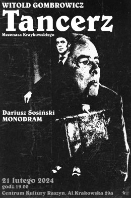 Monodram "Tancerz mecenasa Kraykowskiego" w wykonaniu Dariusza Sosińskiego