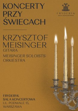 Letni koncert przy świecach | Krzysztof Meisinger - gitara & Meisinger Soloists | Jagoda Sokołowska - O’Donovan - sopran