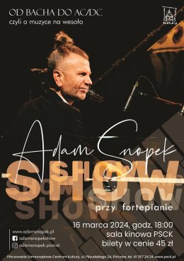 Adam Snopek Show przy fortepianie.  "Od Bacha do AC/DC, czyli o muzyce na wesoło"
