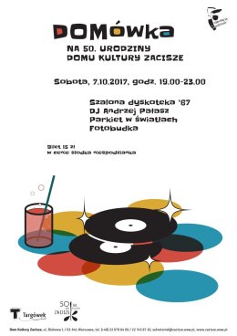 DOMówka  NA 50. URODZINY  DOMU KULTURY ZACISZE