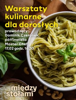 Warsztaty Kulinarne z Dominikiem Czeronkiem, Półfinalistą MasterChefa!