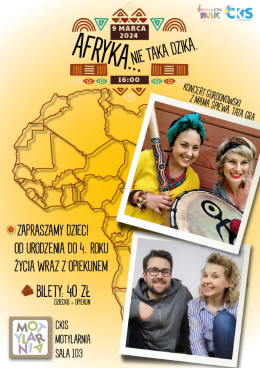 AFRYKA… NIE TAKA DZIKA. KONCERT GORDONOWSKI Z MAMA ŚPIEWA, TATA GRA