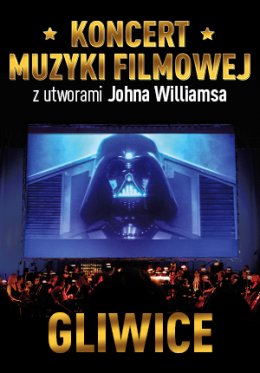 Koncert Muzyki Filmowej - John Williams - Gliwice