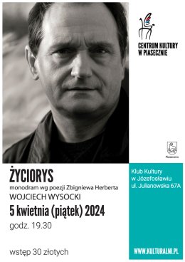 Życiorys. Monodram wg poezji Z.Herberta. Wojciech Wysocki.