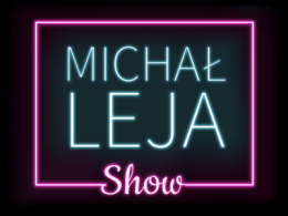 Michał Leja Show