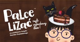 Fundacja Nieco Kultury - "Palce lizać, czyli wybuchowy deser"