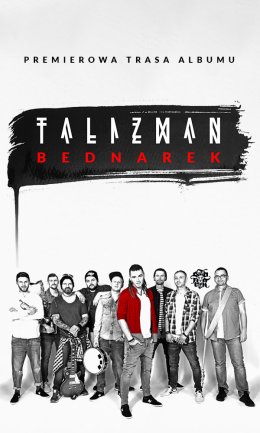 Bednarek - Premierowa trasa albumu TALIZMAN