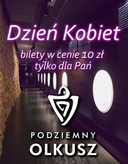 Promocyjne zwiedzanie Podziemnego Olkusza tylko dla Pań