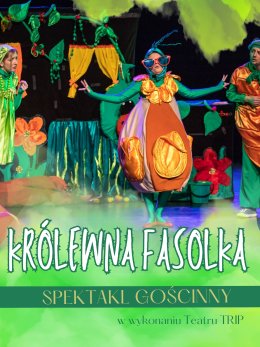 Królewna Fasolka - spektakl familijny dla dzieci