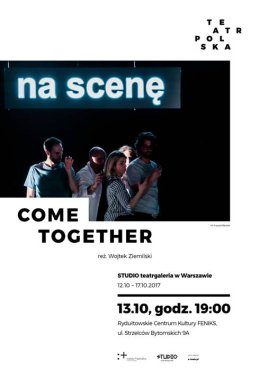 Spektak teatralny COME TOGETHER