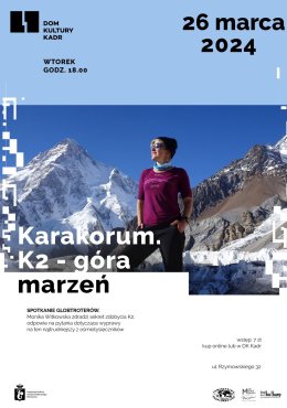 Karakorum. K2 – góra marzeń: spotkanie globtroterów