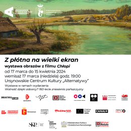 „Z płótna na wielki ekran" | wystawa obrazów z filmu Chłopi | wydarzenie w ramach obchodów 160-lecia zniesienia pańszczyzny