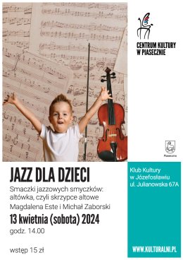 JAZZ DLA DZIECI. Smaczki jazzowych smyczków: altówka, czyli skrzypce altowe Magdalena Este i Michał Zaborski