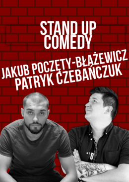 Stand Up: Patryk Czebańczuk i Jakub Poczęty-Błażewicz