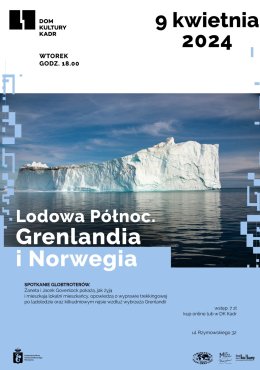 Spotkanie: Lodowa Północ. Grenlandia i Norwegia