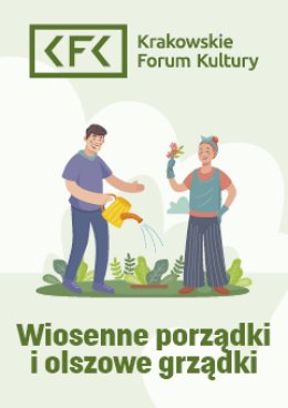 Wiosenne porządki i olszowe grządki - "Warsztaty dla rodzin – coś z niczego!" - Klub Olsza