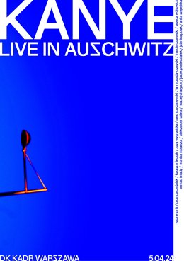 KANYE LIVE IN AUSCHWITZ
