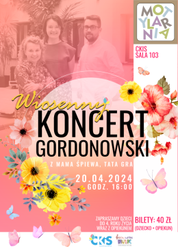 WIOSENNY KONCERT GORDONOWSKI Z MAMA ŚPIEWA, TATA GRA