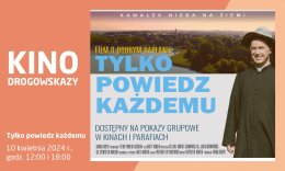 Drogowskazy: projekcja filmu "Tylko powiedz każdemu"