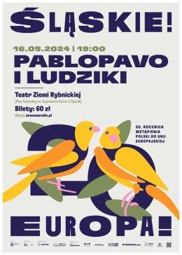 Pablopavo i Ludziki - koncert w ramach ŚLĄSKIE! EUROPA!