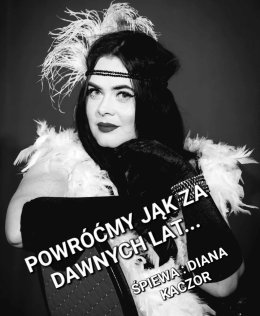 Powrócimy jak za dawnych lat... - Diana Kaczor