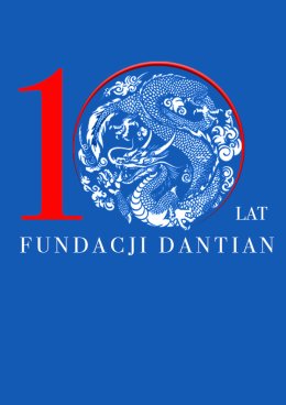 10 lat Fundacji Dantian